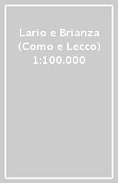 Lario e Brianza (Como e Lecco) 1:100.000