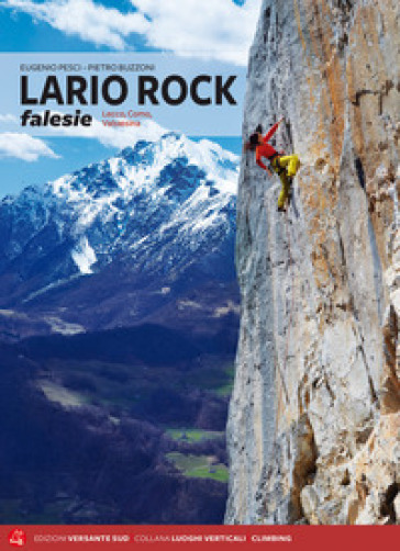 Lario Rock. Falesie. Lecco, Como, Valsassina. Ediz. italiana e inglese - Pietro Buzzoni - Eugenio Pesci