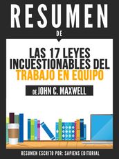 Las 17 Leyes Incuestionables Del Trabajo En Equipo (The 17 Essential Qualities Of A Team Player) - Resumen Del Libro De John C. Maxwell