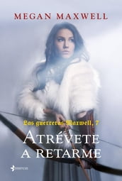 Las Guerreras Maxwell, 7. Atrévete a retarme