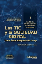 Las TIC y las Sociedad Digital. Doce años después la Ley. Tomo I Modernización para el Sector TIC y sus recursos esenciales