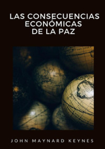 Las consecuencias economicas de la paz - John Maynard Keynes