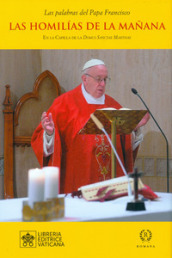 Las homilias de la manana. En la Capilla de la Domus Sanctae Marthae. 11.