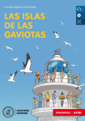 Las islas de las gaviotas. Le narrative graduate in spagnolo. Nivel A2-B1. Con CD Audio formato MP3. Con e-book. Con espansione online