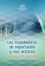 Las maquiladoras de exportación y sus actores