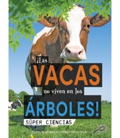 ¡Las vacas no viven en los árboles!