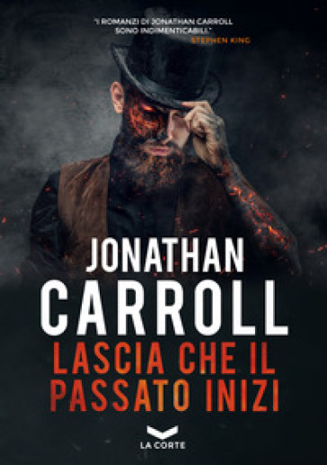 Lascia che il passato inizi - Jonathan Carroll