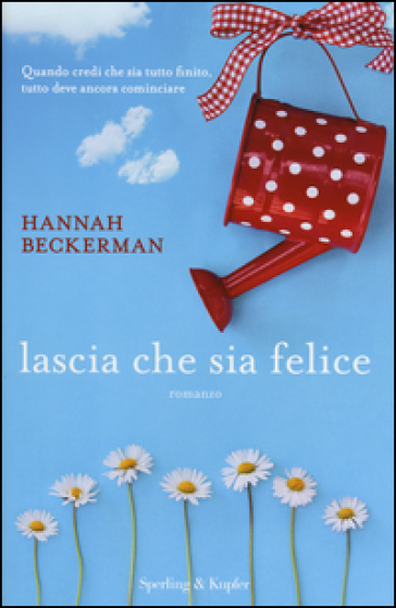Lascia che sia felice - Hannah Beckerman