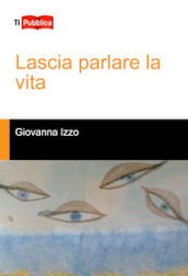 Lascia parlare la vita