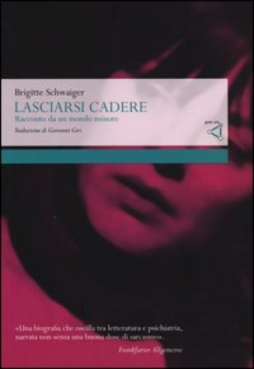 Lasciarsi cadere. Racconto da un mondo minore - Brigitte Schwaiger