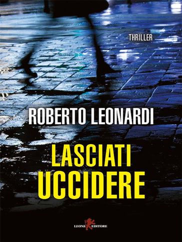 Lasciati uccidere - Roberto Leonardi