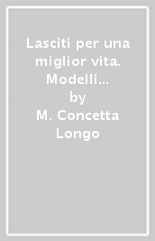 Lasciti per una miglior vita. Modelli educativi testamentari nella legge napoleonica