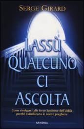 Lassù qualcuno ci ascolta