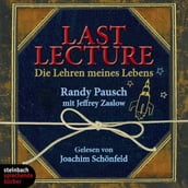 Last Lecture - Die Lehre meines Lebens (Ungekürzt)