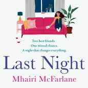 Last Night: The romantic, heartbreaking and laugh-out-loud funny romcom from the bestselling author