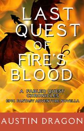 Last Quest of Fire s Blood (A Fabled Quest Chronicles Novella)
