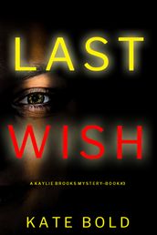 Last Wish (A Kaylie Brooks Psychological Suspense ThrillerBook 3)