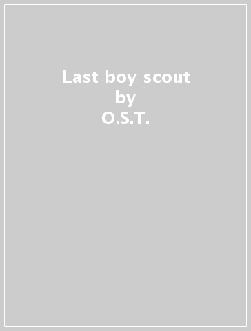 Last boy scout - O.S.T.