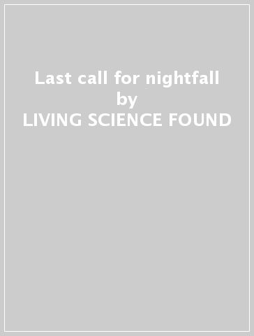 Last call for nightfall - LIVING SCIENCE FOUND