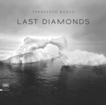 Last diamonds. Ediz. italiana e inglese - Francesco Bosso