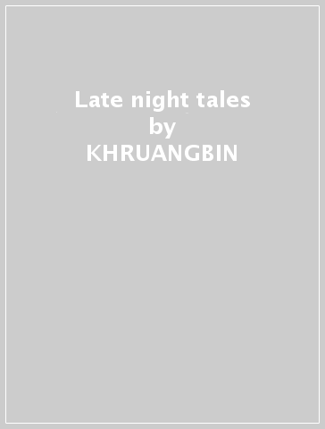 Late night tales - KHRUANGBIN