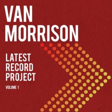 Latest record project vol.1 - Van Morrison
