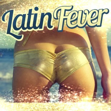 Latin fever - AA.VV. Artisti Vari