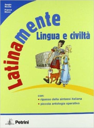 Latinamente. Lingua e civiltà. Con ripasso sintassi e vocabolario. Per la Scuola media (2 vol.) - Sergio Nicola  NA - Franca Nicco