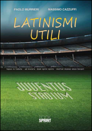 Latinismi utili - Paolo Murrieri - Massimo Cazzuffi