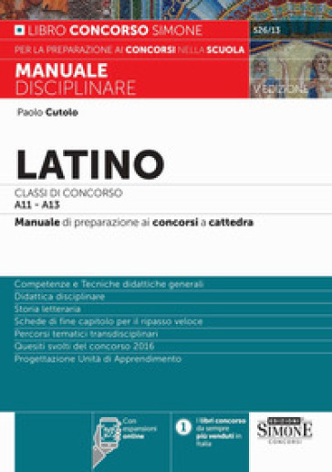 Latino Classi di concorso A11-A13. Manuale di preparazione ai concorsi a cattedra. Con espansioni online - Paolo Cutolo