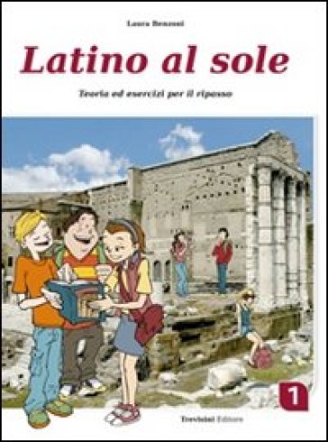 Latino al sole. Per i Licei e gli Ist. magistrali. Con espansione online. Vol. 1 - Laura Benzoni