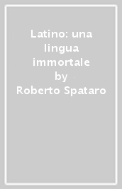 Latino: una lingua immortale