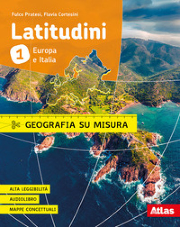 Latitudini. Geografia su misura. Per la Scuola media. Con ebook. Con espansione online. Vol. 1: Europa e Italia - Fulco Pratesi - Flavia Cortesini