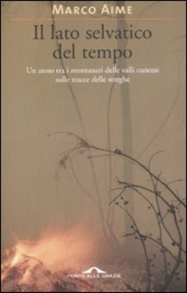 Lato selvatico del tempo (Il) - Marco Aime