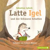 Latte Igel 3: Latte Igel und der Schwarze Schatten