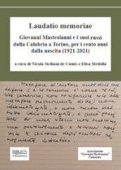 Laudatio memoriae. Giovanni Mastroianni e i suoi russi dalla Calabria a Torino, per i cento anni dalla nascita (1921-2021)