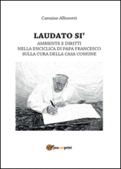 Laudato si . Ambiente e diritti nella enciclica di papa Francesco sulla cura della casa comune