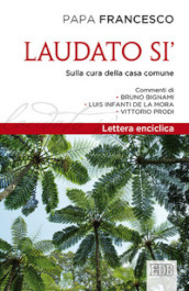 Laudato si . Lettera enciclica sulla cura della casa comune