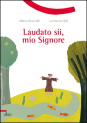 Laudato sii, mio Signore