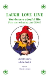 Laugh Love Live: You Deserve a Joyful Life. Play Your Winning Card Now!