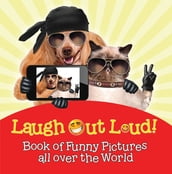 Laugh Out Loud! Book of Funny Pictures all over the World