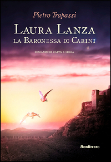 Laura Lanza. La baronessa di Carini - Pietro Trapassi