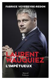 Laurent Wauquiez, L impétueux