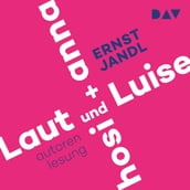 Laut und Luise / hosi + anna (Gekürzt)
