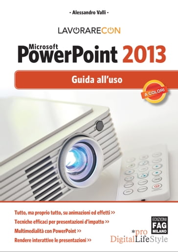 Lavorare con Microsoft PowerPoint 2013 - Alessandro Valli