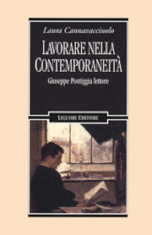 Lavorare nella contemporaneità. Giuseppe Pontiggia lettore