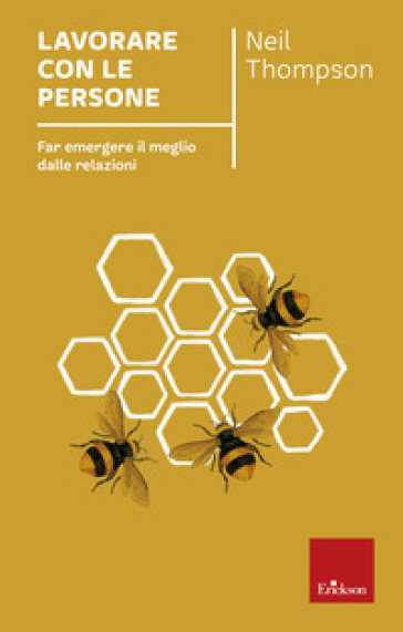 Lavorare con le persone. Far emergere il meglio dalle relazioni . Nuova ediz. - Neil Thompson