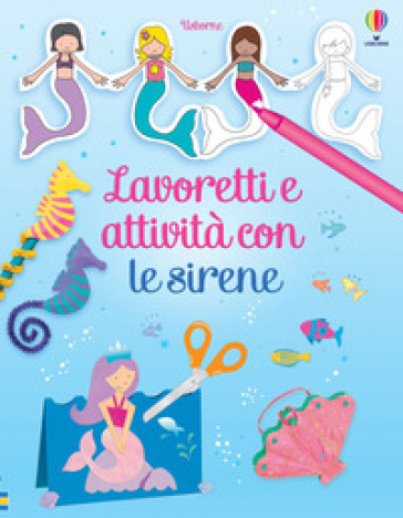 Lavoretti e attività con le sirene - Leonie Pratt