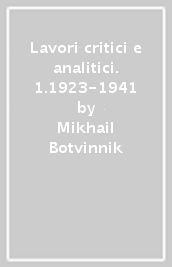 Lavori critici e analitici. 1.1923-1941