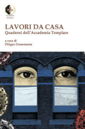 Lavori da casa. Quaderni dell Accademia Templare